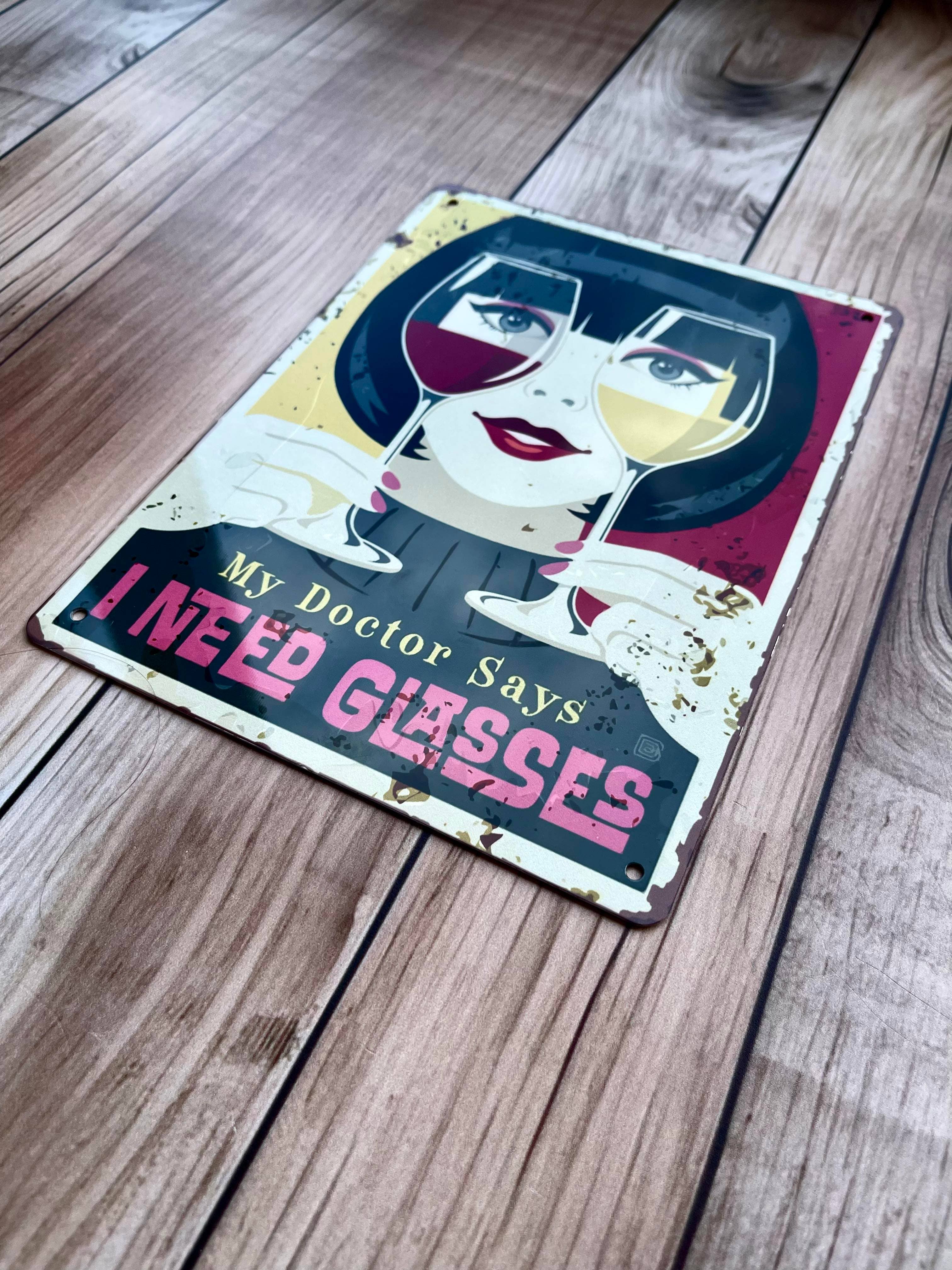 The British Metal Signs Company - Wholesale Sign - Doctor says i need Glasses - Wine Glass - Metal Sign Plaque4