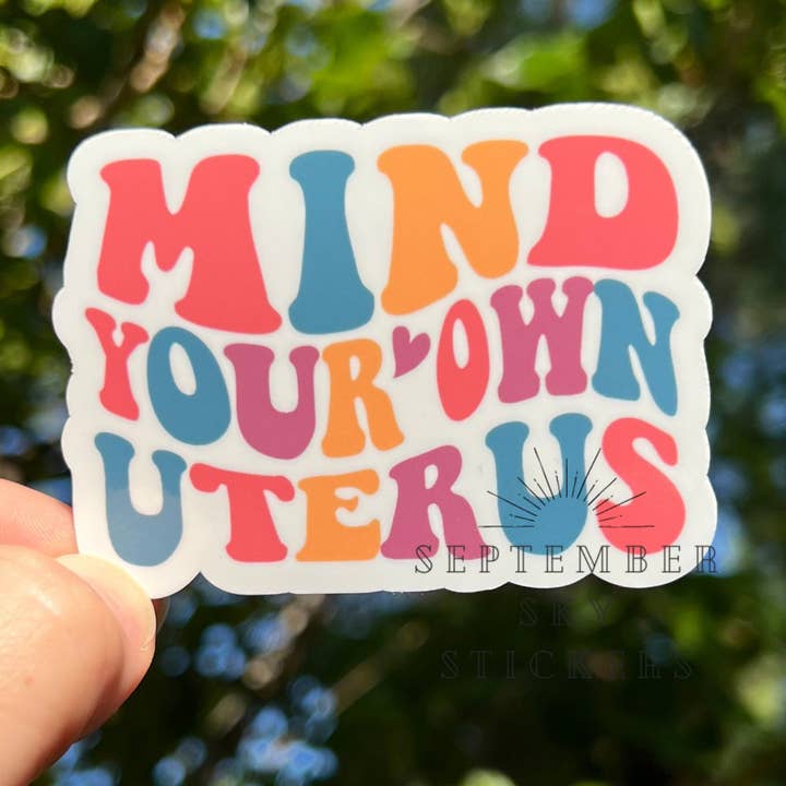 Mind Your Own Uterus | Feminist Sticker | Waterproof Sticker for wholesale by September Sky Stickers