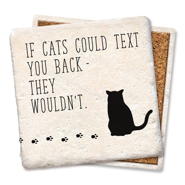 Tipsy Coasters & Gifts - Wholesale Coasters - Drink Coaster If Cats Could Text Coaster2