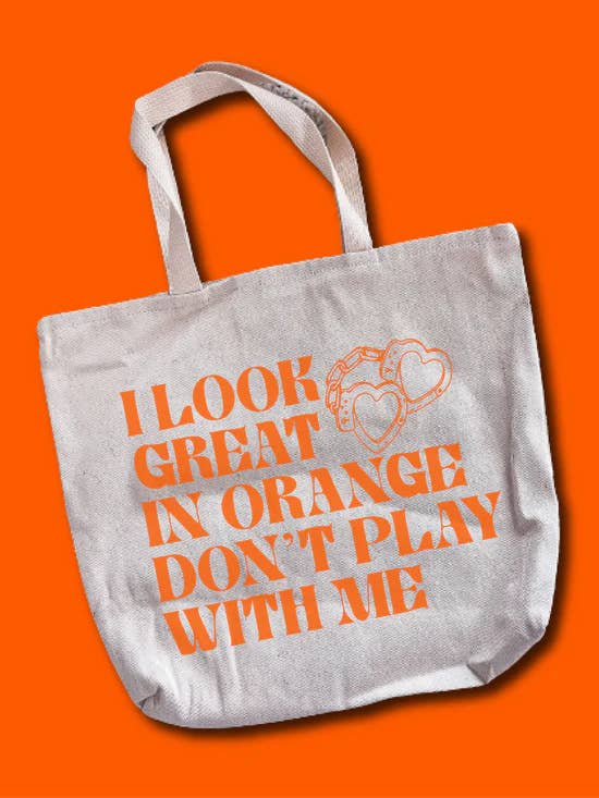 I Look Great In Orange Don't Play With Me Tote Bag for wholesale by Hectic Rebellion