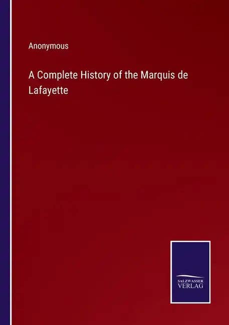 Books by splitShops - Wholesale Book - Adult - A Complete History of the Marquis de Lafayette - Paperback0