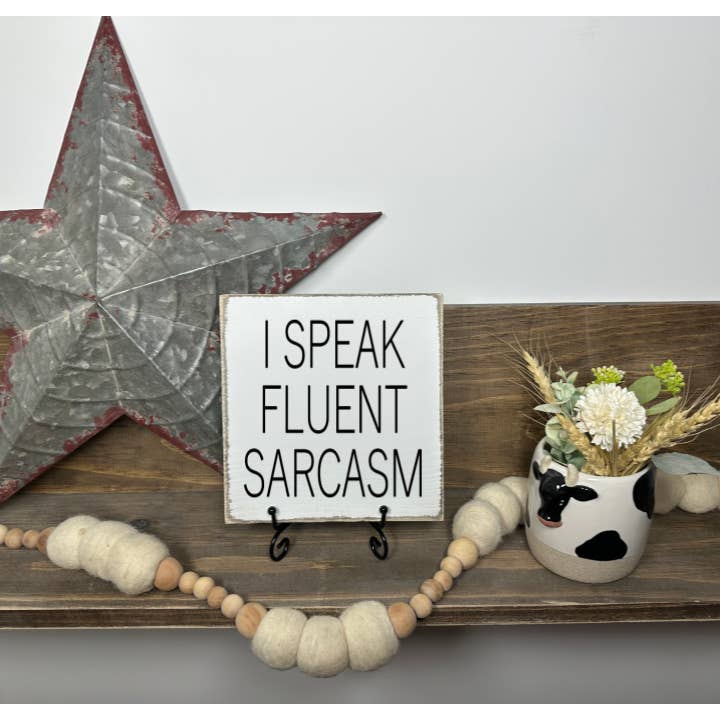 I SPEAK FLUENT SACRCASM for wholesale by DUDLEY'S COTTAGE & GIFTS 2