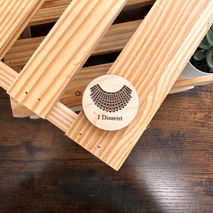 I Dissent - RBG Quote | Wood Magnet for wholesale by Fuzzy Loon Designs