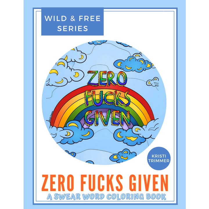 Zero Fucks Given: A Swear Word Coloring Book for wholesale by Alaska Wild & Free