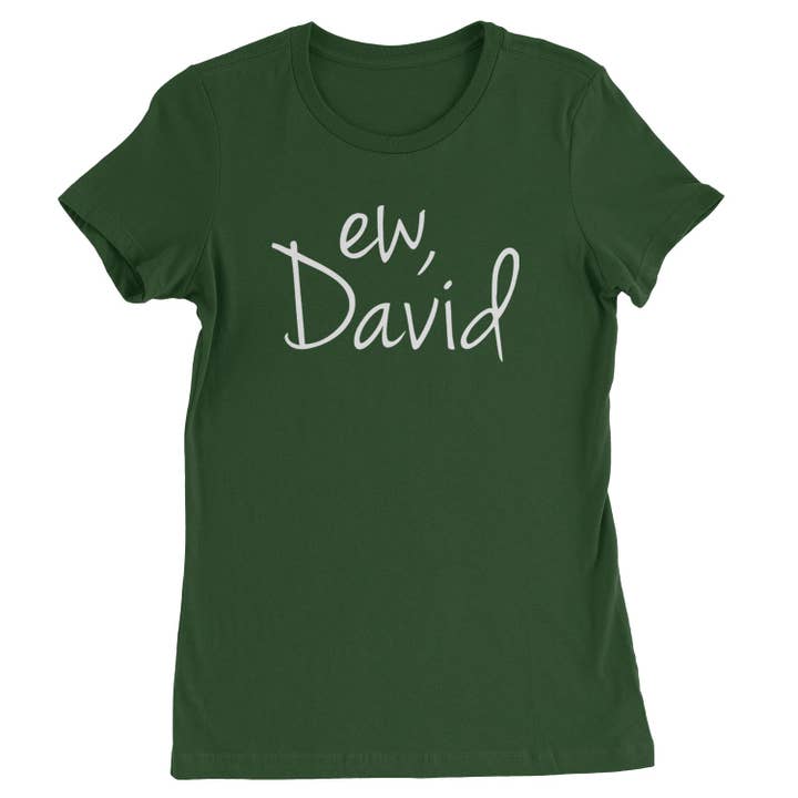 Expression Tees - Wholesale Screen Printed T-Shirt - Women's - Ew, David Funny Creek TV Show Womens T-shirt1
