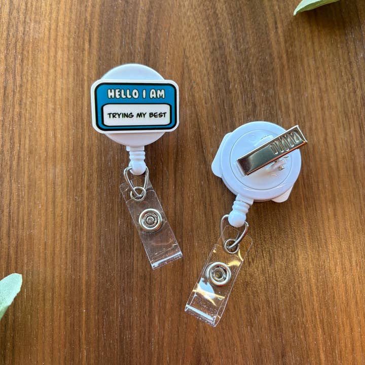 Katesy Things - Wholesale Badge Accessory - Women's - Hello I am “Trying My Best” Blue Badge Reel