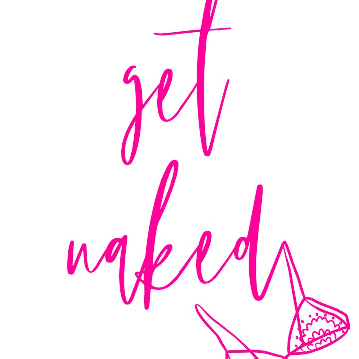 Dottie Wombat - Wholesale - Get naked A5, A4, A3 funny bathroom poster Wall Art | typography print monochrome or pink2