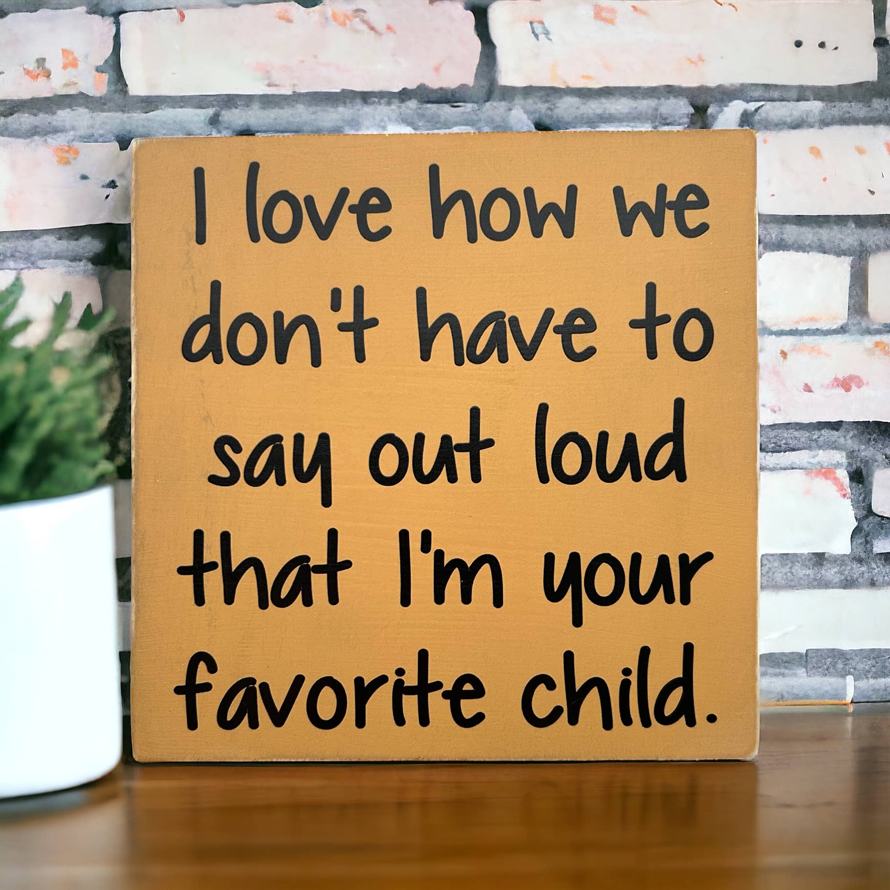 Inkwood Crafters - Wholesale Sign - Favorite Child - Funny Rustic Wood Sign Everyday Decor9