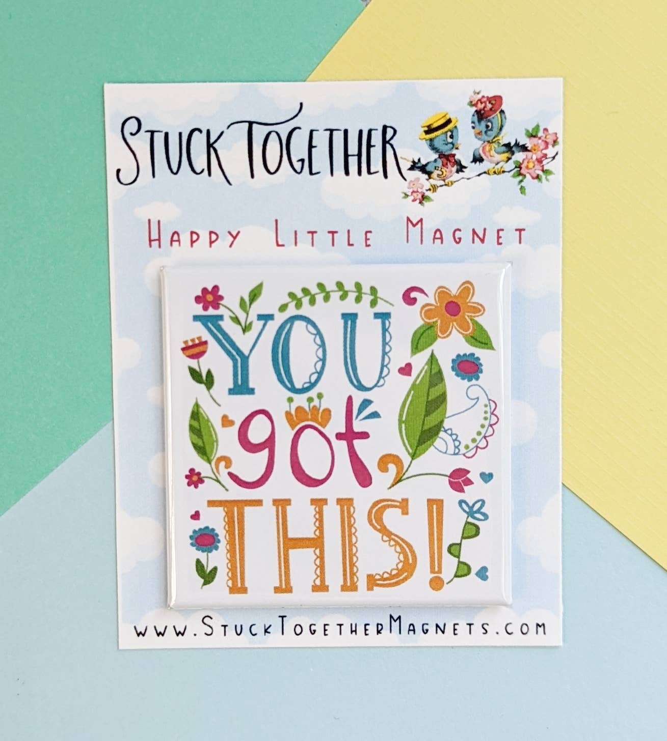 Stuck Together Magnets - Vendita all'ingrosso Calamite - Magnete Piccolo e Allegro - You Got This1