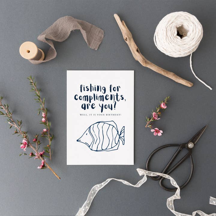 The Highland Literary Co. – wholesale Birthday card – Fishing for compliments, are you? - Funny pun birthday card3
