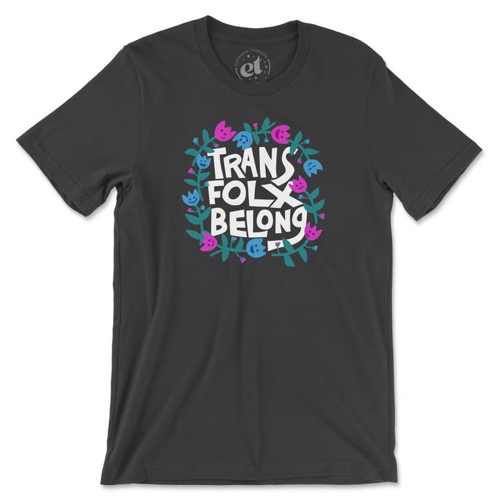 Trans Folx Belong T-shirt pour la vente par Euphoria Threads