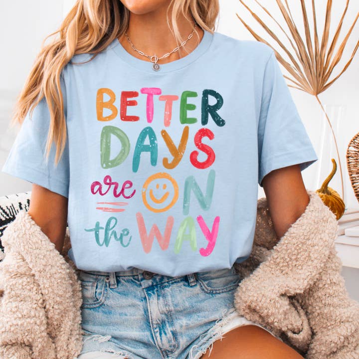 Shoppe SHC - Wholesale Screen Printed T-Shirt - Women's - Better Days Are On The Way Women’s  Graphic Tee | Gildan23