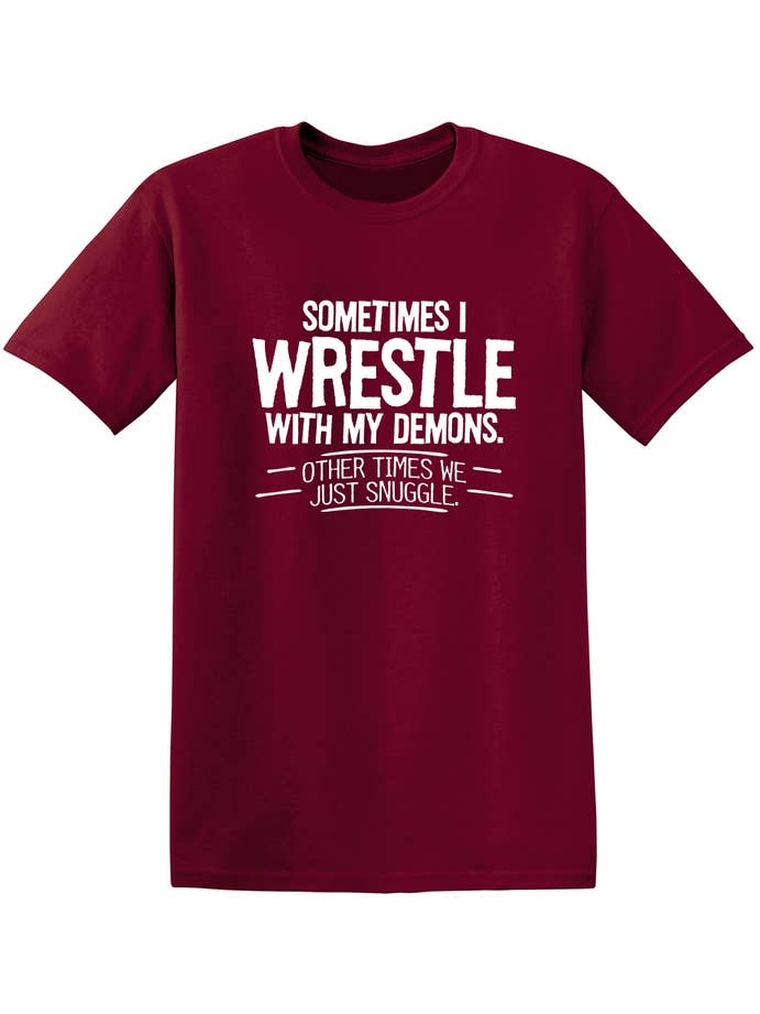 Feelin Good Tees - Wholesale Screen Printed T-Shirt - Unisex - Sometimes I Wrestle With My Demons12