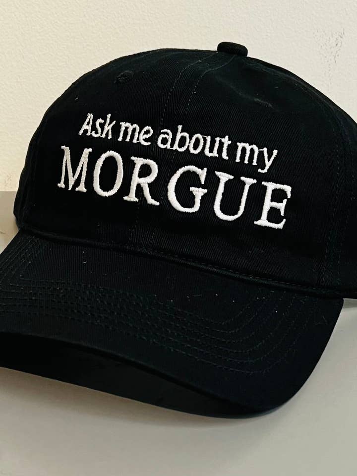 Pregúntame sobre mi Morgue - gorra de papá bordada - LISTA PARA ENVIAR para venta al por mayor de Witchwood Bags