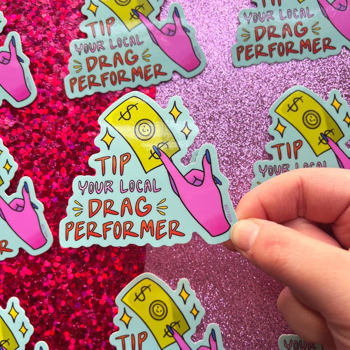 Beeftopia - Venta al por mayor Pegatina - Adhesivo impermeable Tip Your Local Drag Performer LGBT de 3 pulgadas2