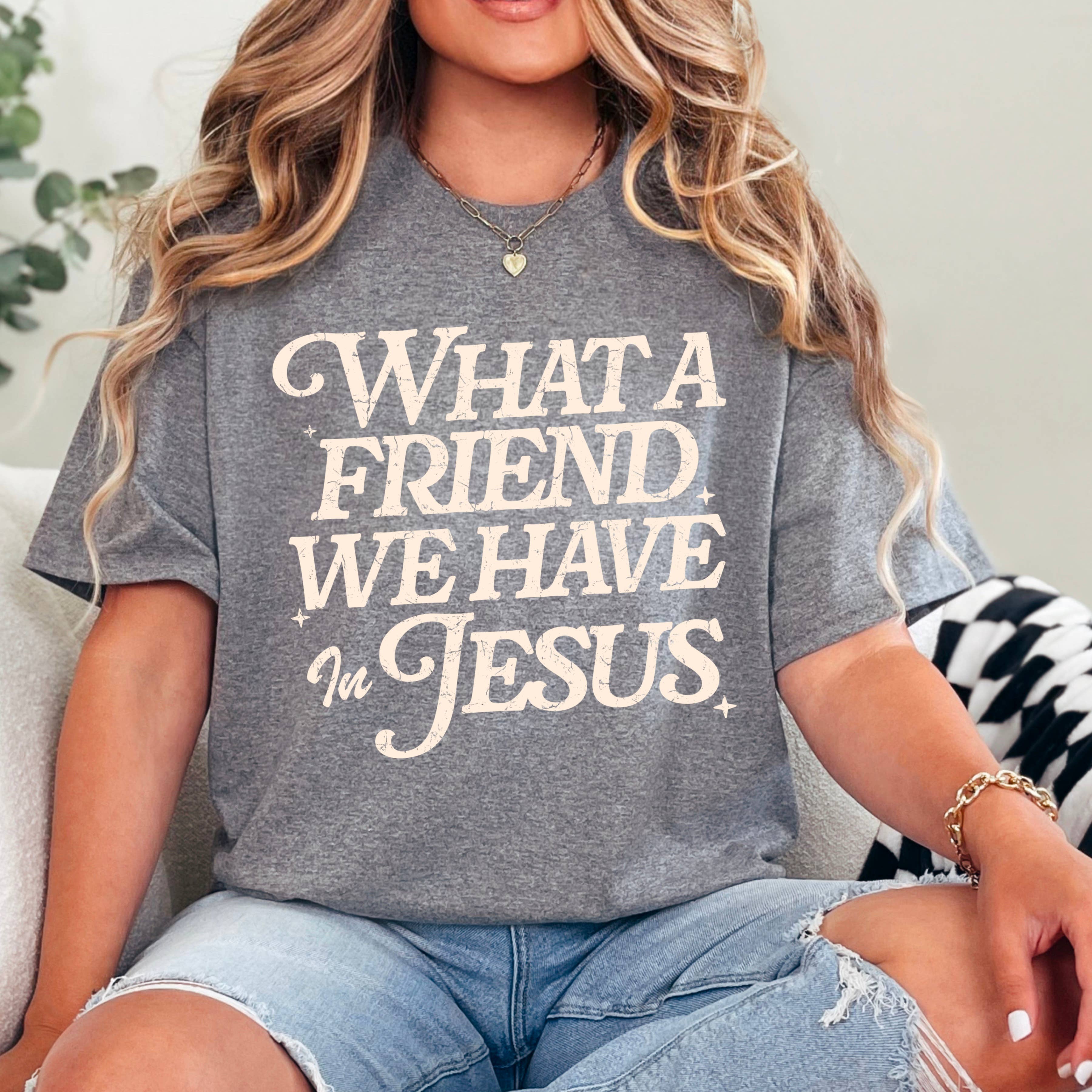 Shoppe SHC - Wholesale T-Shirt (Graphic) - Women's - What A Friend We Have In Jesus Graphic Tee |  Gildan1