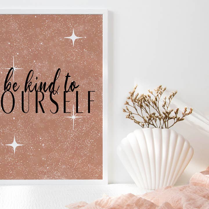 Be Kind To Yourself Quote Print for wholesale by OLF