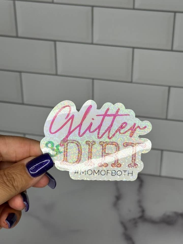 Glitter and Dirt #momofboth | Mom Stickers for wholesale by Schwingline Shop
