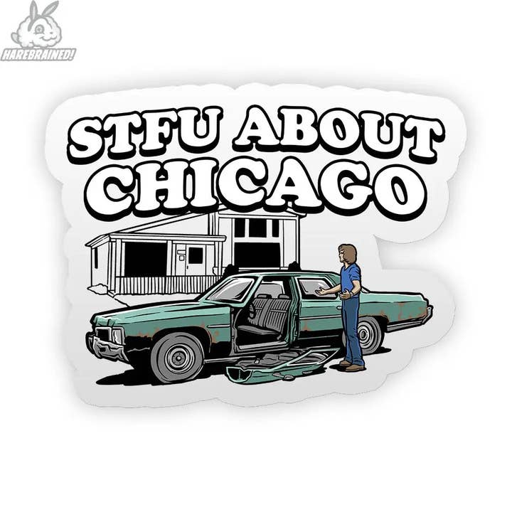Harebrained! - Wholesale Sticker - STFU About Chicago Stickers2