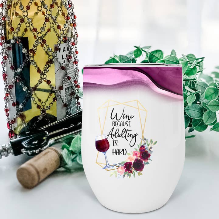 Dusty & Delilah Designs - Wholesale Insulated Mug/Tumbler - Wine Tumbler 12 oz- Wine because Adulting is Hard