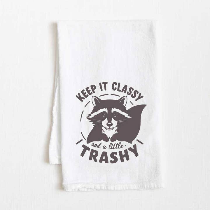 Keep It Classy And A Little Trashy Flour Sack Kitchen Towel - 36” x 32” for wholesale by Towel Town