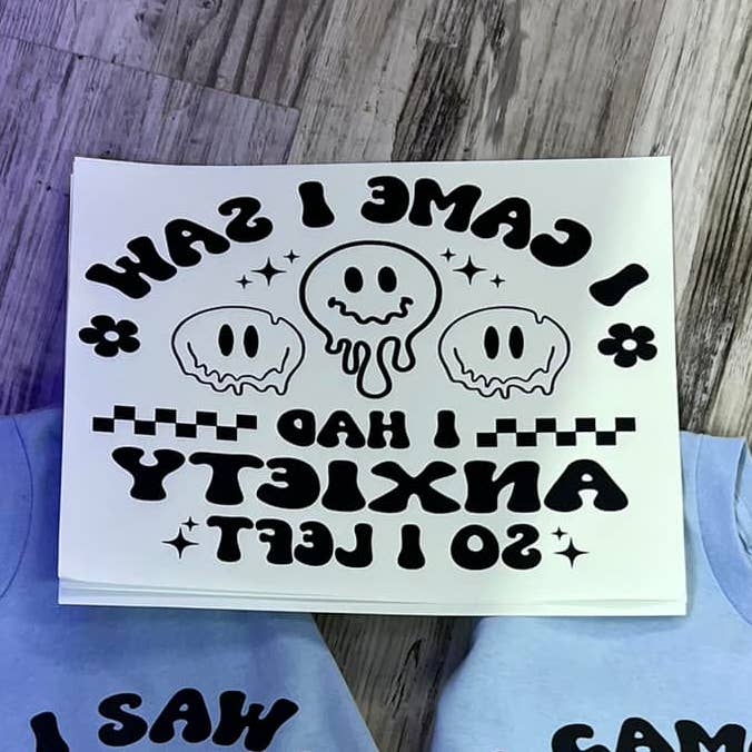 I came I saw I had Anxiety and I left for wholesale by Faith'sVarietyShop