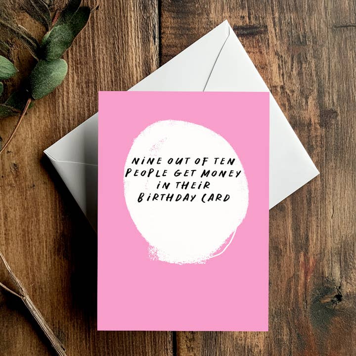 9/10 People Get Money In Their Birthday Card for wholesale by Conor Langton Art