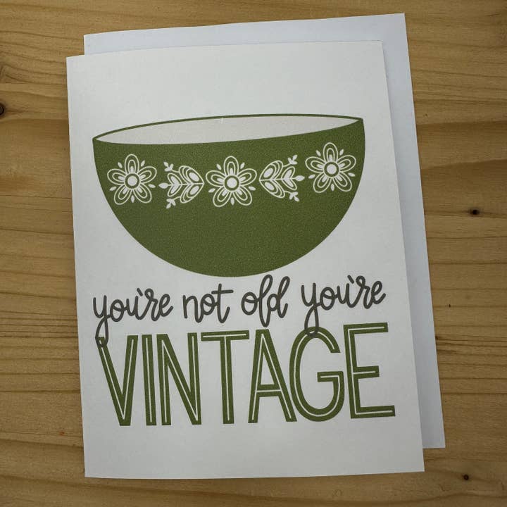 Craftinista Girl - Wholesale Birthday Card - You're Not Old You're Vintage Pyrex Bowl Happy Birthday Card
