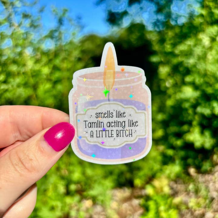 Awfullynerdy.co - Wholesale Sticker - Smells Like Tamlin Acting Like a Little Bitch Candle Sticker1