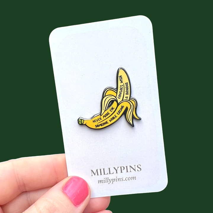 “Never Make Eye Contact” Banana Enamel Pin for wholesale by Millypins
