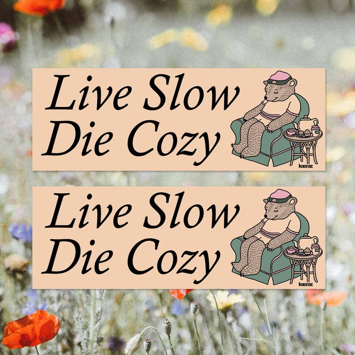 kaeraz - Vente Autocollant - Autocollant pour pare-chocs Live Slow Die Cozy0