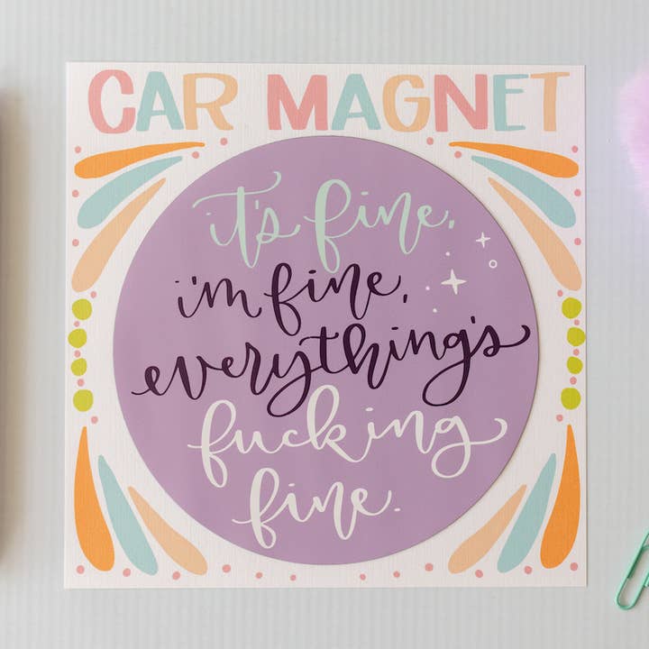 Colette Paperie - Wholesale Magnet - It's Fine Everything's Fine Car Magnet 0