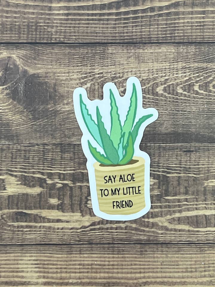 Say Aloe To My Little Friend for wholesale by MandaMade4u