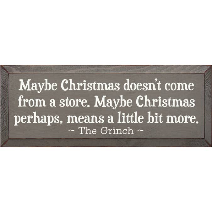 SAWDUST CITY - Wholesale Sign - Maybe Christmas Doesn't Come From Store - Grinch Wood Sign