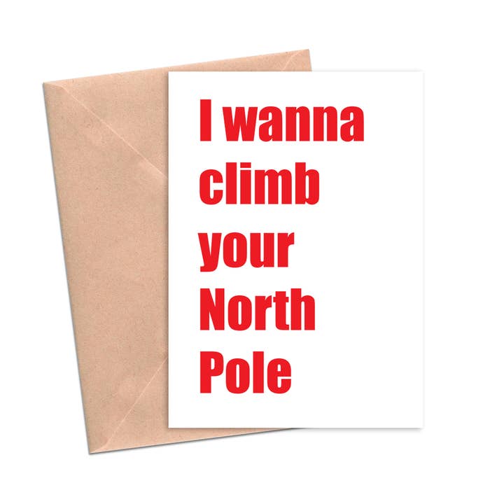 I Wanna Climb Your North Pole Ho Ho Ho Holiday CardCard for wholesale by Crimson and Clover Studio