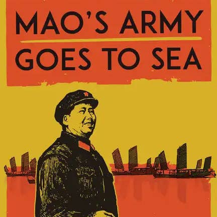 Books by splitShops - Wholesale Book - Adult - Mao's Army Goes to Sea: The Island Campaigns and the Founding of China's Navy - Hardcover