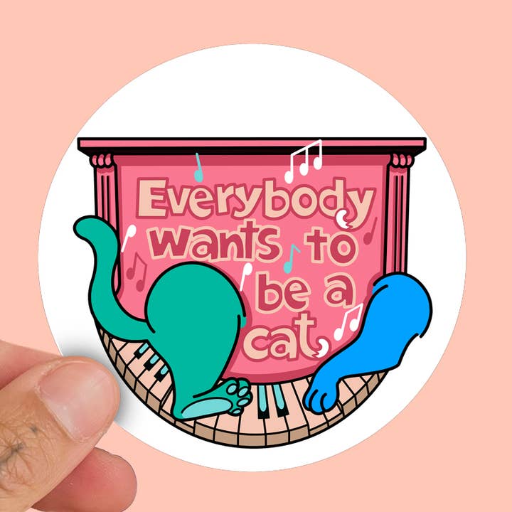 Everybody Wants To Be A Cat Sticker for wholesale by La Barbuda - No U.S. custom fees