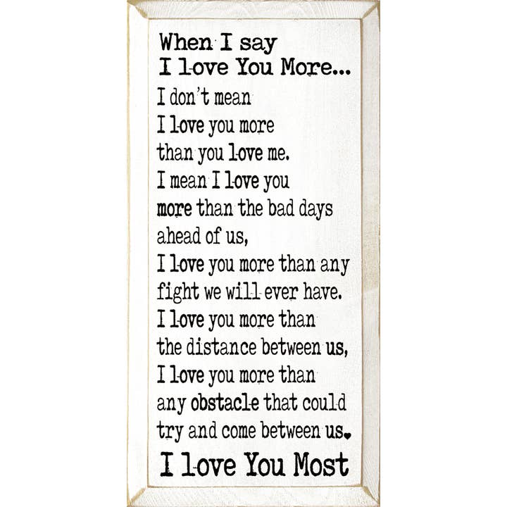 SAWDUST CITY – wholesale Sign – When I say I love you more... Vertical Wood Sign8