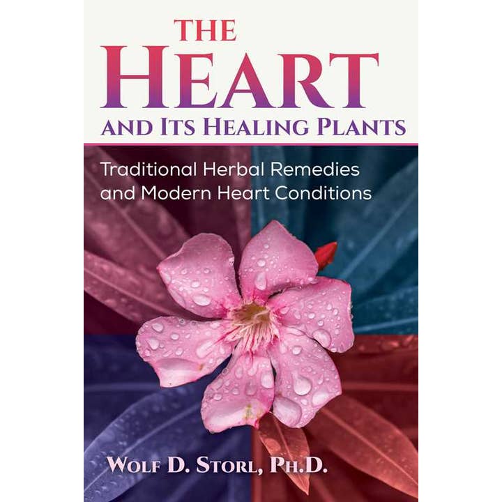 Heart and Its Healing Plants by Wolf-Dieter Storl for wholesale by Simon & Schuster