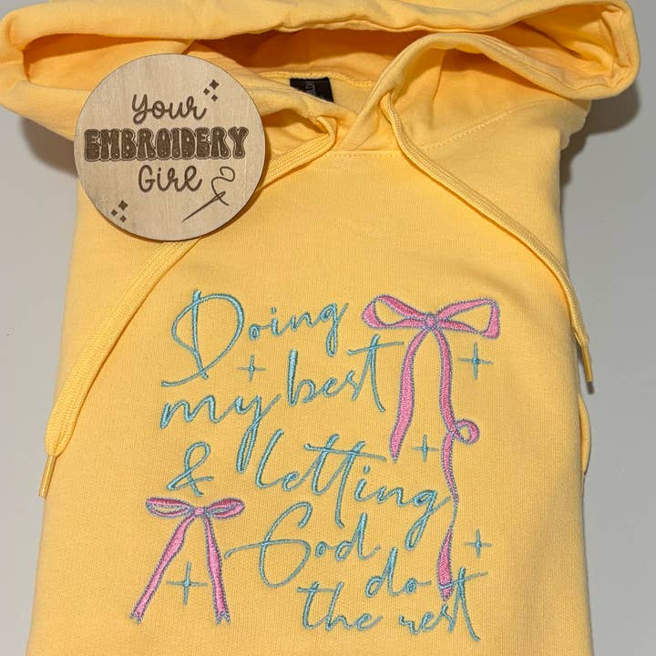 Camisola com capuz bordada "Fazendo o Meu Melhor e Deixando Deus Fazer o Resto" por atacado de Your Embroidery Girl