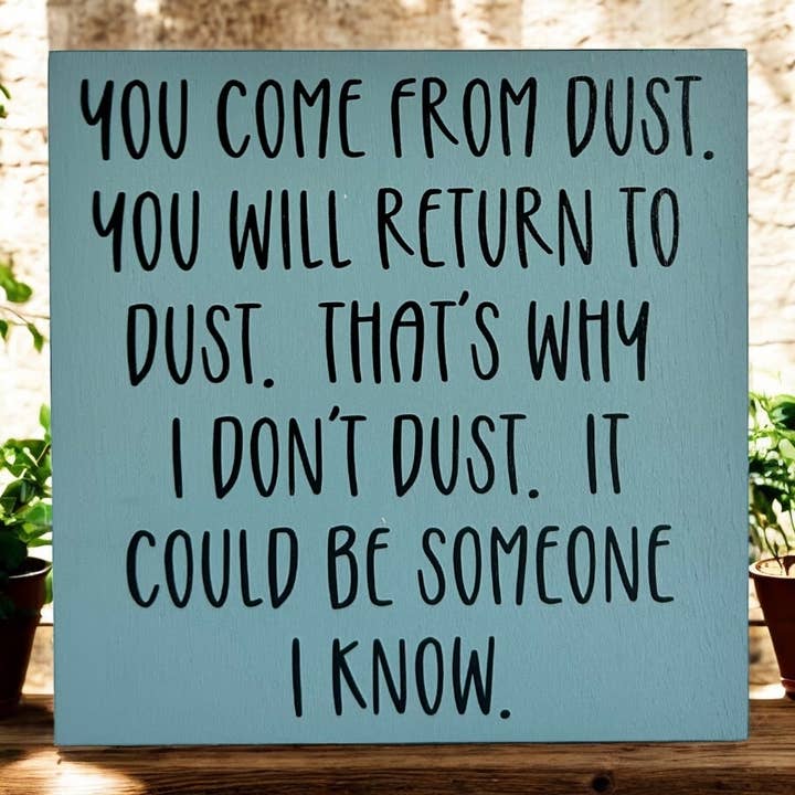 Inkwood Crafters - Wholesale Wall Sign - You Come From Dust - Funny Rustic Wood Sign Everyday Decor13