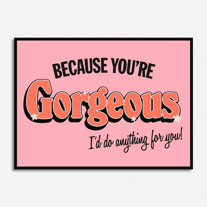 You're Gorgeous Print for wholesale by HollieGraphik