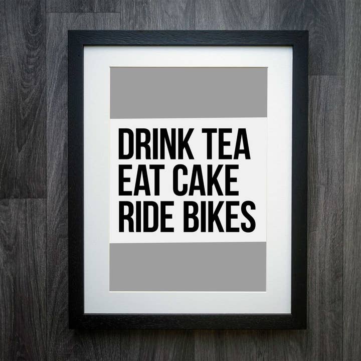 Drink Tea, Eat Cake, Ride Bikes: Print - Framed/Unframed for wholesale by EllieBeanPrints