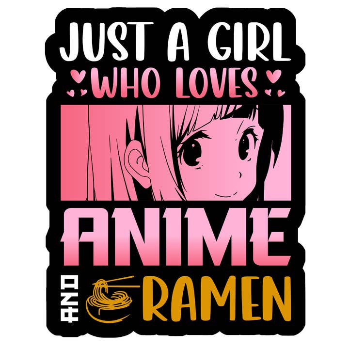 Just a girl who loves anime and ramen sticker (black) for wholesale by Stick to it creations
