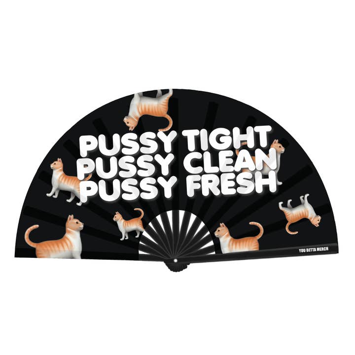 Pussy Tight, Pussy Clean, Pussy Fresh Fläkt för wholesale av You Betta Merch