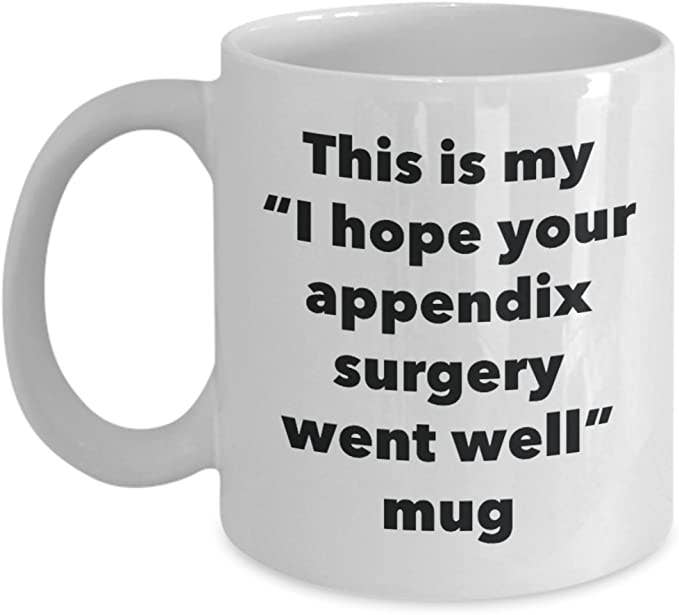 CustomHappy - Wholesale Coffee Mug - This is My I Hope Your Appendix Surgery Went Well Mug0