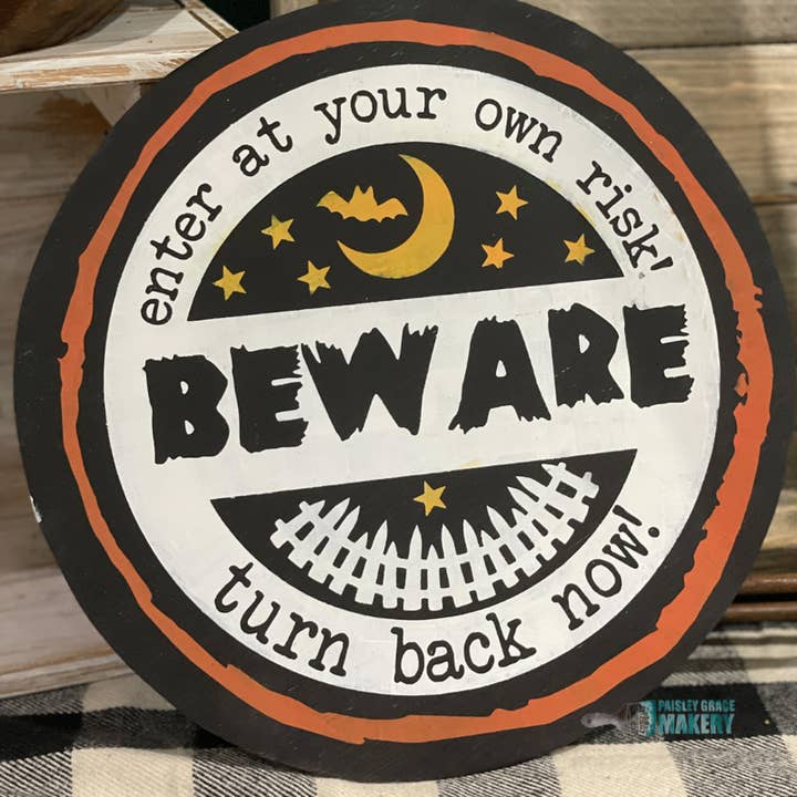 Paisley Grace Makery - Wholesale Wall Sign - Beware Enter at Your Own Risk Round Design P1549