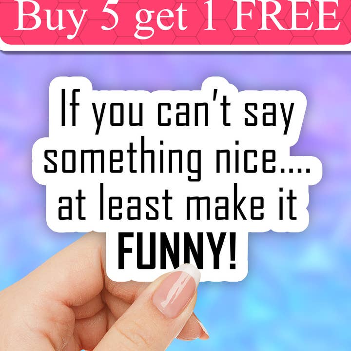 Can't say something nice at least make it funny sticker for wholesale by Neya Sticker Shop