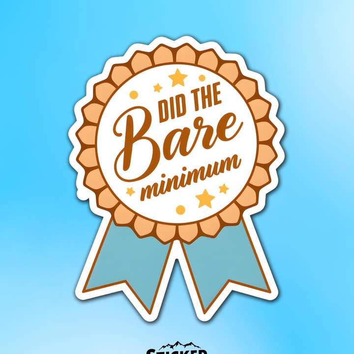 Did the Bare Minimum Vinyl Sticker for wholesale by Sticker Lodge