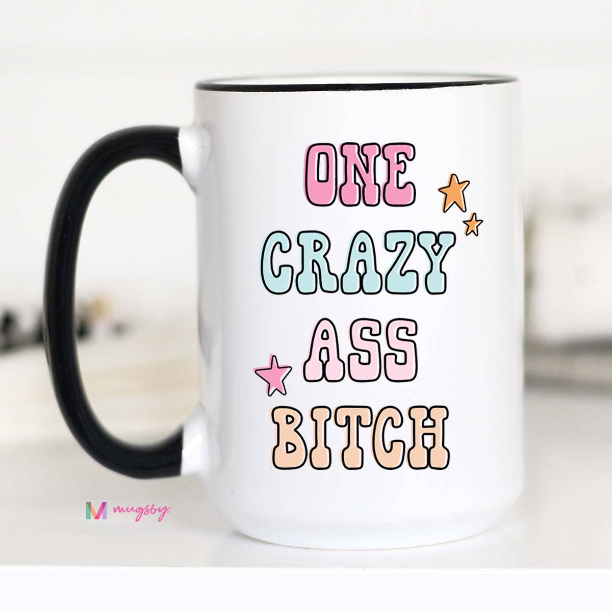 Mugsby - Wholesale Coffee Mug - One Crazy Bitch Funny Coffee Mug0